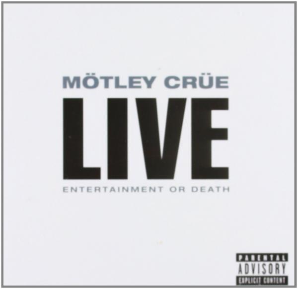 Mötley Crüe - Live: Entertainment Or Death CD